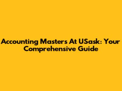 Accounting Masters At USask: Your Comprehensive Guide