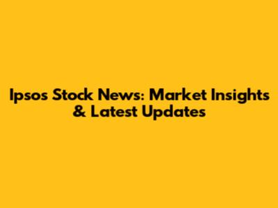 Ipsos Stock News: Market Insights & Latest Updates