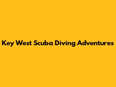 Key West Scuba Diving Adventures