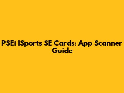 PSEi ISports SE Cards: App Scanner Guide